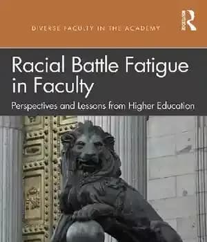 دانلود کتاب Racial Battle Fatigue in Faculty: Perspectives and Lessons from Higher Education