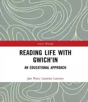 دانلود کتاب Reading Life with Gwich’in: An Educational Approach