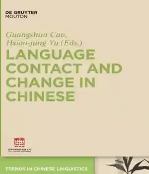 دانلود کتاب Language Contact and Change in Chinese: 1 (Trends Chinese Linguistics [TCL], 1