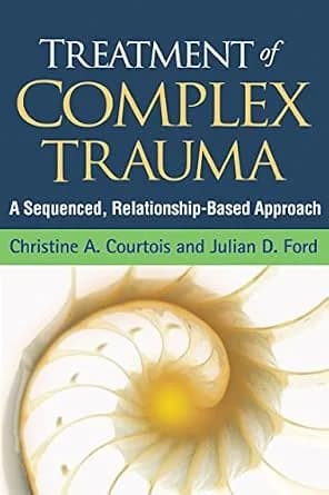 و دانلود نسخه کامل کتاب زبان اصلی Treatment of Complex Trauma: A Sequenced, Relationship-Based Approach PDF | دانلود کتاب خارجی