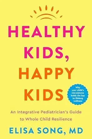 و دانلود نسخه کامل کتاب زبان اصلی Healthy Kids, Happy Kids: An Integrative Pediatrician’s Guide to Whole Child Resilience PDF | دانلود کتاب خارجی