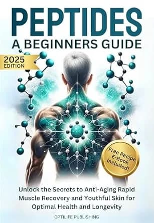 و دانلود نسخه کامل کتاب زبان اصلی Peptides A Beginners Guide: Unlock the Secrets to Anti-Aging Rapid Muscle Recovery and Youthful Skin for Optimal Health and Longevity (Peptide Wellness Collectio