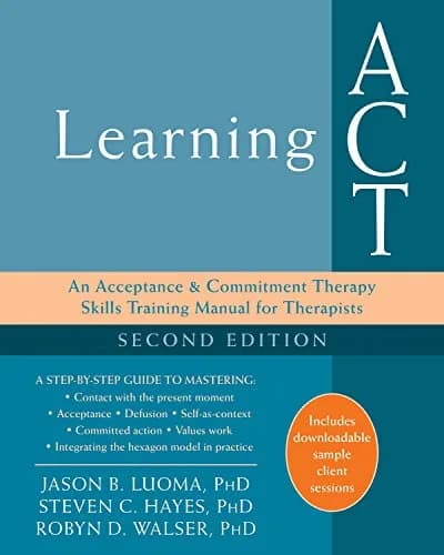 و دانلود نسخه کامل کتاب زبان اصلی Learning ACT: An Acceptance and Commitment Therapy Skills Training Manual for Therapists 2nd Edition PDF | دانلود کتاب خارجی