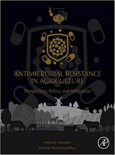 دانلود کتاب Antimicrobial Resistance in Agriculture: Perspective, Policy and Mitigation