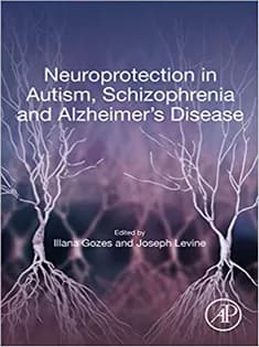 دانلود کتاب Neuroprotection in Autism, Schizophrenia and Alzheimer’s Disease