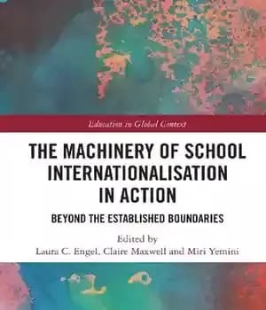 دانلود کتاب The Machinery of School Internationalisation in Action: Beyond Established Boundaries