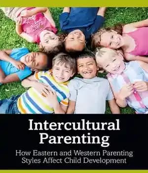 دانلود کتاب Intercultural Parenting: How Eastern and Western Parenting Styles Affect Child Development