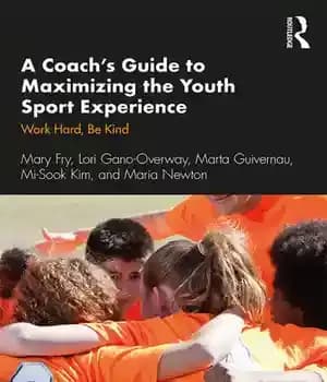 دانلود کتاب A Coach’s Guide to Maximizing the Youth Sport Experience