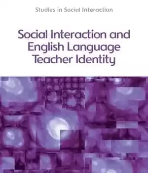 دانلود کتاب Social Interaction and English Language Teacher Identity