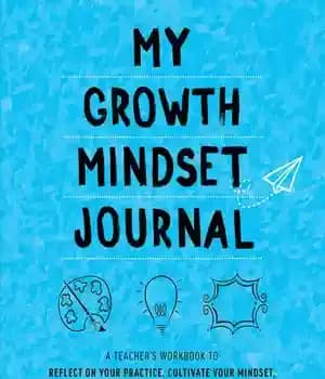 دانلود کتاب My Growth Mindset Journal: A Teacher’s Workbook to Reflect on Your Practice, Cultivate Mindset, Spark New Ideas