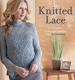 دانلود کتاب توری بافتنی؛ مجموعه‌ای از طرح‌ها Knitted Lace: A Collection of Favorite Designs from Interweave 2011