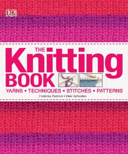 دانلود کتاب بافتنی؛ نخ ها، تکنیک ها، کوک ها، الگوها The Knitting Book: Yarns, Techniques, Stitches, Patterns 2011