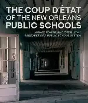 دانلود کتاب The Coup DÖ⌐tat of New Orleans Public Schools: Money, Power, and Illegal Takeover a Public