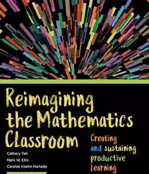 دانلود کتاب Reimagining the Mathematics Classroom: Creating and Sustaining Productive Learning Environments