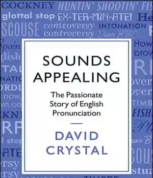 دانلود کتاب Sounds Appealing: The Passionate Story of English Pronunciation