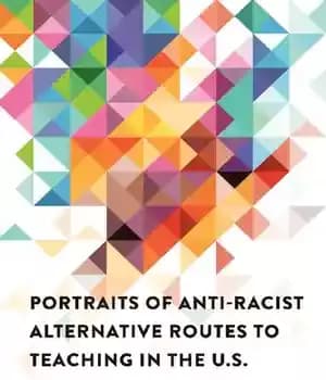 دانلود کتاب Portraits of Anti-racist Alternative Routes to Teaching in the U.S.; Framing Teacher Development for Community, Justice, and Visionaries