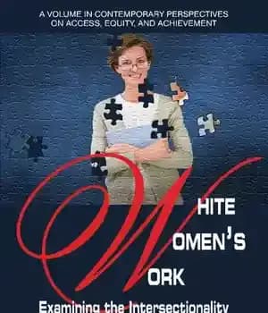 دانلود کتاب White Women’s Work: Examining the Intersectionality of Teaching, Identity, and Race