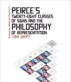 دانلود کتاب PeirceÖs Twenty-eight Classes of Signs and the Philosophy Representation: Rhetoric, Interpretation Hexadic Semiosis