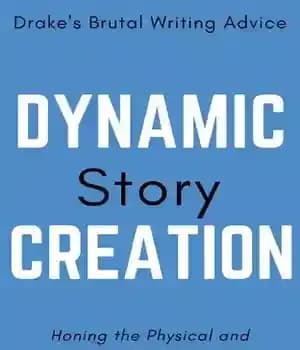 دانلود کتاب Dynamic Story Creation in Plain English: Drake’s Brutal Writing Advice