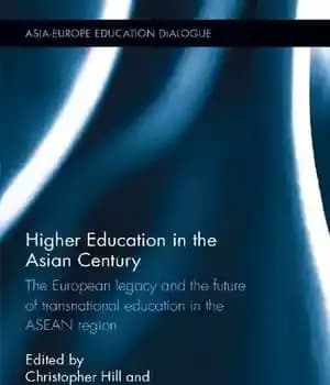 دانلود کتاب Higher Education in the Asian Century: European legacy and future of Transnational ASEAN