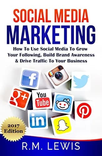 و دانلود نسخه کامل کتاب زبان اصلی Social Media Marketing: Learn Strategies on How to Use FaceBook, YouTube, Instagram & Twitter to Grow Your Following, Build Brand Awareness and Drive Traffic to