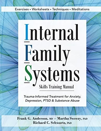 و دانلود نسخه کامل کتاب زبان اصلی Internal Family Systems Skills Training Manual: Trauma-Informed Treatment for Anxiety, Depression, PTSD & Substance Abuse Kindle Edition PDF | دانلود کتاب خارجی
