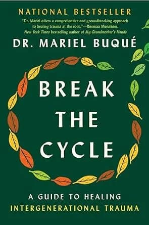 و دانلود نسخه کامل کتاب زبان اصلی Break the Cycle: A Guide to Healing Intergenerational Trauma PDF | دانلود کتاب خارجی