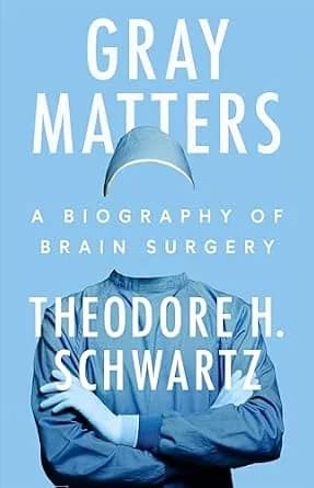 و دانلود نسخه کامل کتاب زبان اصلی Gray Matters: A Biography of Brain Surgery PDF | دانلود کتاب خارجی