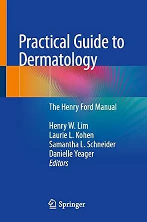 و دانلود نسخه کامل کتاب زبان اصلی Practical Guide to Dermatology: The Henry Ford Manual PDF | دانلود کتاب خارجی