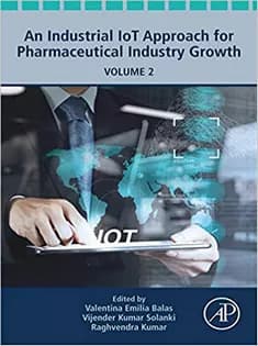 دانلود کتاب An Industrial IoT Approach for Pharmaceutical Industry Growth