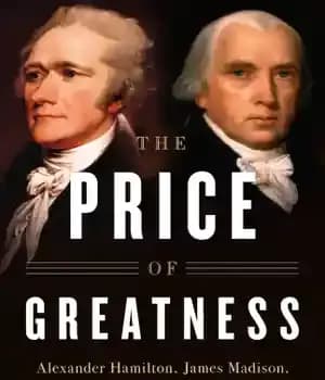 دانلود کتاب The Price of Greatness: Alexander Hamilton, James Madison, and Creation American Oligarchy