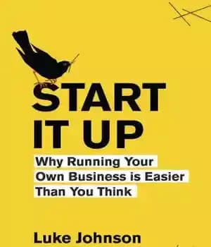 دانلود کتاب Start It Up: Why Running Your Own Business is Easier Than You Think