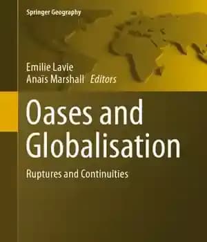 دانلود کتاب Oases and Globalization Ruptures Continuities