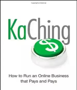 دانلود کتاب KaChing: How to Run an Online Business that Pays and – KaChing