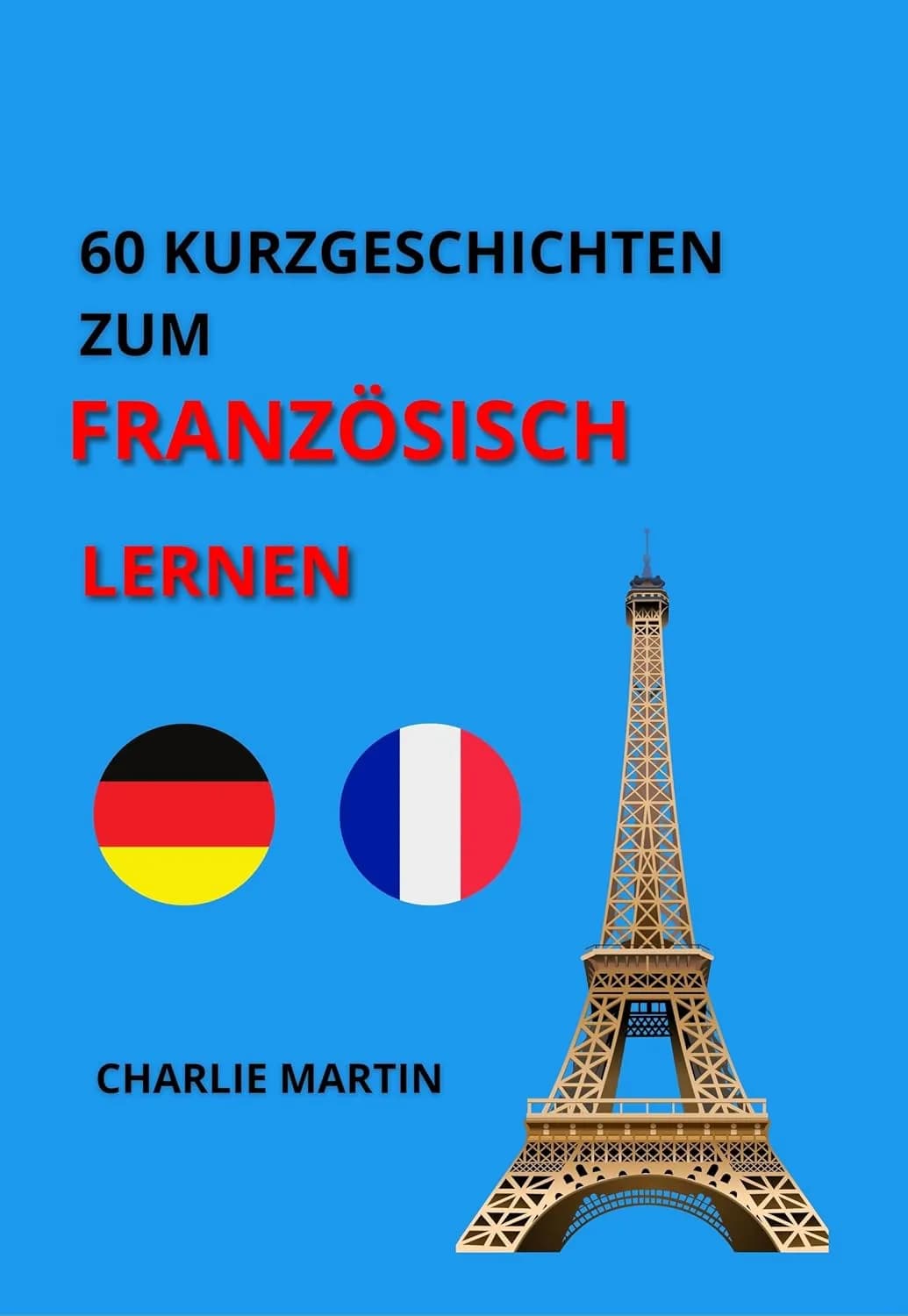 و دانلود نسخه کامل کتاب 60 KURZGESCHICHTEN ZUM FRANZÖSISCH LERNEN (German Edition) | کتاب خارجی | کتاب زبان اصلی