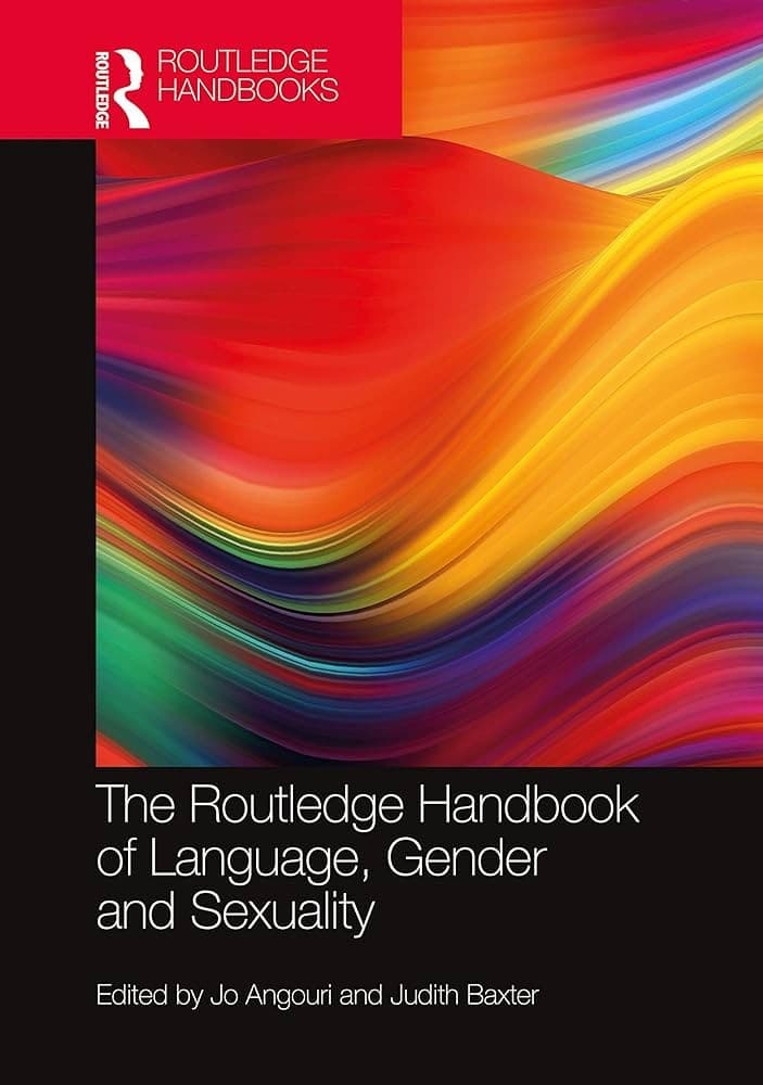 The Routledge Handbook of Language Gender and Sexuality