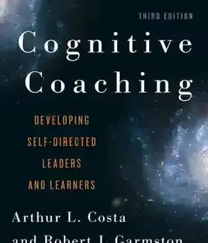 دانلود کتاب Cognitive Coaching: Developing Self-Directed Leaders and Learners (Christopher-Gordon New Editions): Learners, 3rd Edition
