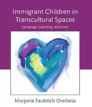 دانلود کتاب Immigrant Children in Transcultural Spaces: Language, Learning, and Love