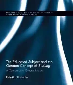 دانلود کتاب The Educated Subject and German Concept of Bildung: A Comparative Cultural History