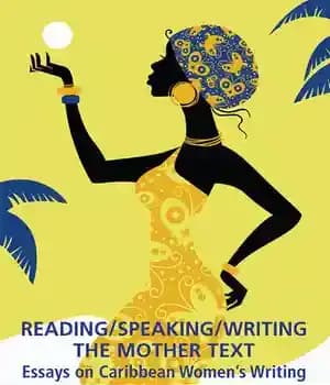 دانلود کتاب Reading/Speaking/Writing the Mother Text: Essays on Caribbean Women’s Writing