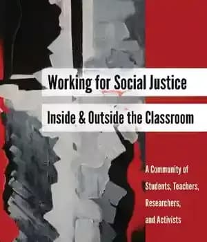 دانلود کتاب Working for Social Justice Inside and Outside the Classroom: A Community of Students, Teachers, Researchers, Activists