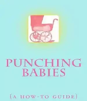دانلود کتاب Punching Babies: a how-to guide