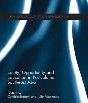 دانلود کتاب Equity, Opportunity and Education in Postcolonial Southeast Asia