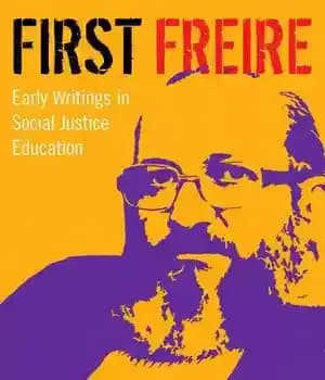 دانلود کتاب First Freire: Early Writings in Social Justice Education