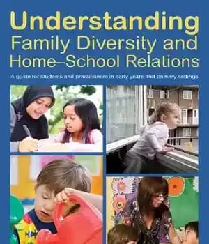 دانلود کتاب Understanding Family Diversity and Home – School Relations: A guide for students practitioners in early years and