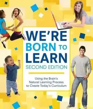 دانلود کتاب WeÖre Born to Learn: Using the BrainÖs Natural Learning Process Create TodayÖs Curriculum