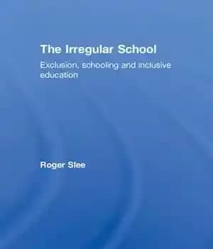 دانلود کتاب The Irregular School: Exclusion, Schooling and Inclusive Education