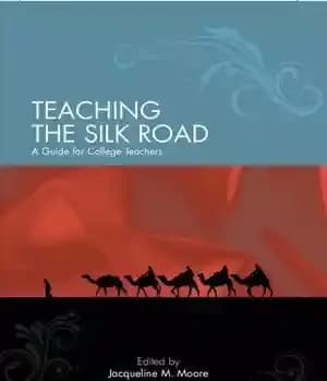 دانلود کتاب Teaching the Silk Road: A Guide for College Teachers