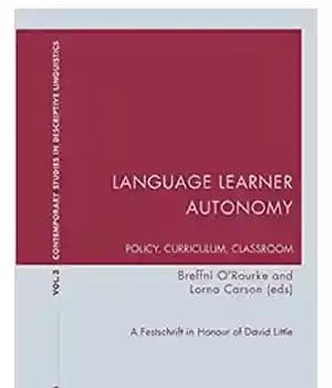 دانلود کتاب Language Learner Autonomy: Policy, Curriculum, Classroom: A Festschrift in Honour of David Little