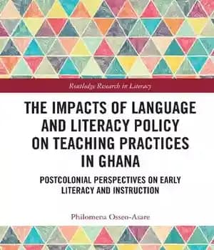 دانلود کتاب The Impacts of Language and Literacy Policy on Teaching Practices in Ghana: Postcolonial Perspectives Early and